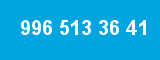 996 513 36 41